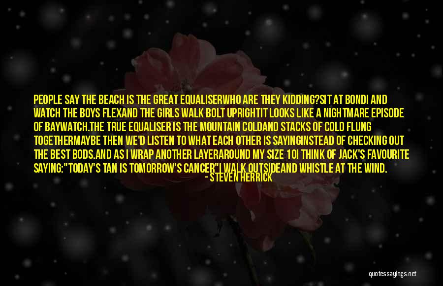 Think Of Today Quotes By Steven Herrick Think Of Today Quotes By Steven Herrick