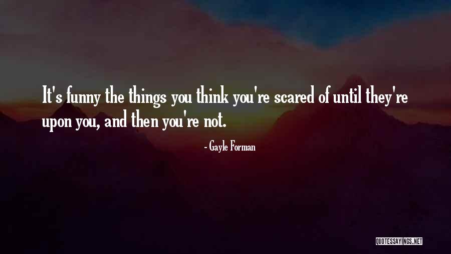 Think Of You Funny Quotes By Gayle Forman