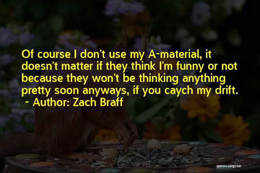 Think Of You Funny Quotes By Zach Braff