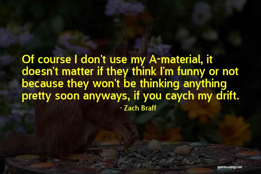 Think Of You Funny Quotes By Zach Braff