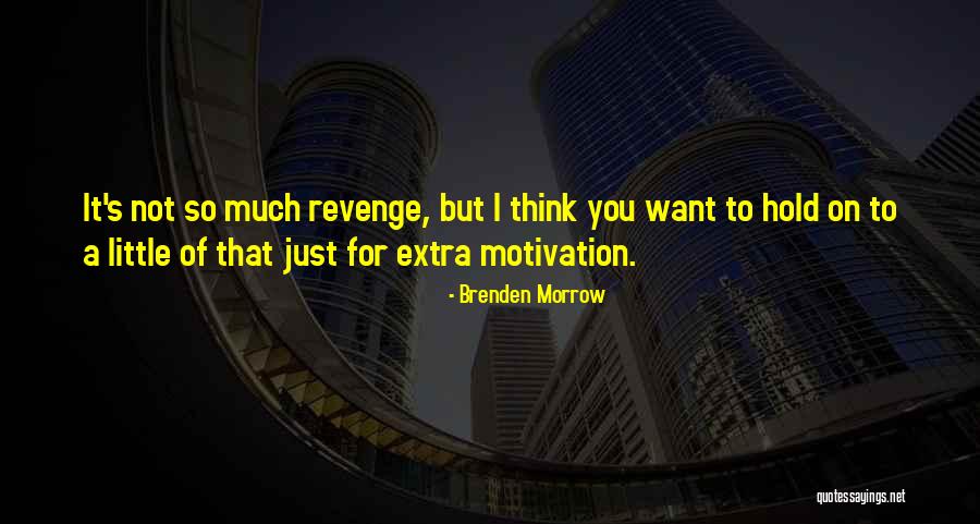 Think Of You Quotes By Brenden Morrow Think Of You Quotes By Brenden Morrow