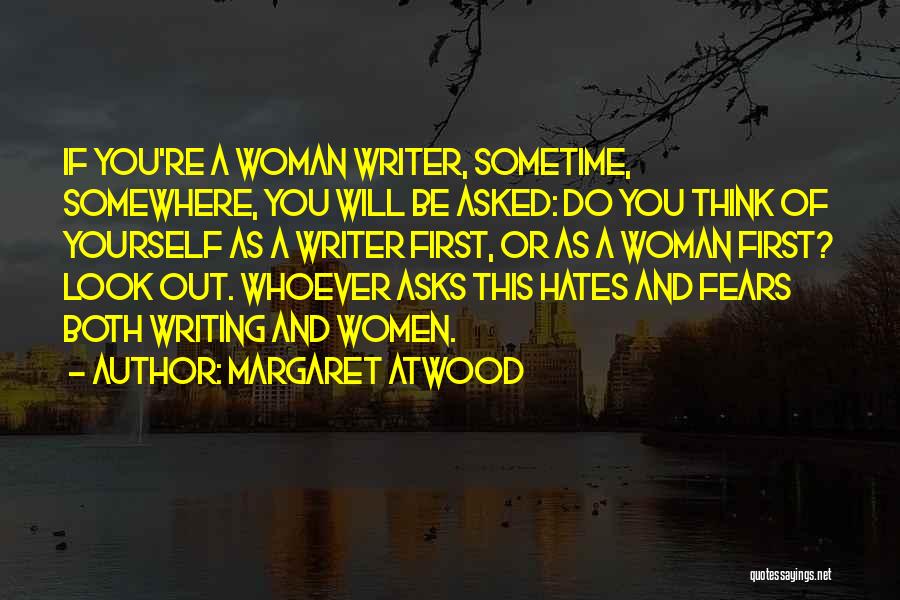 Think Of Yourself First Quotes By Margaret Atwood