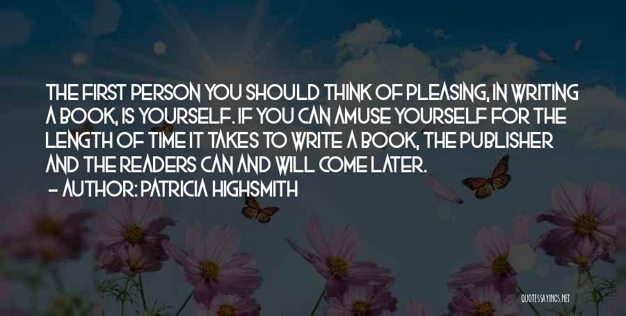 Think Of Yourself First Quotes By Patricia Highsmith