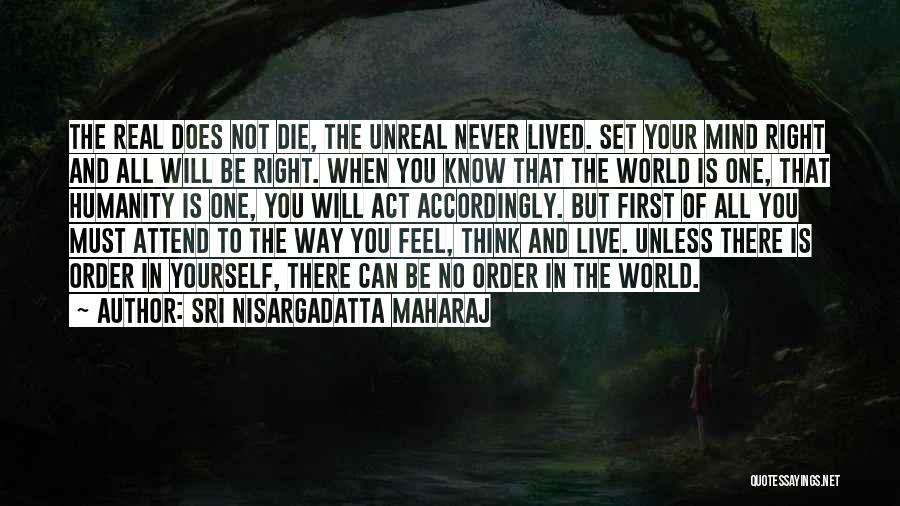 Think Of Yourself First Quotes By Sri Nisargadatta Maharaj