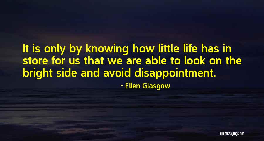 Think On The Bright Side Quotes By Ellen Glasgow Think On The Bright Side Quotes By Ellen Glasgow
