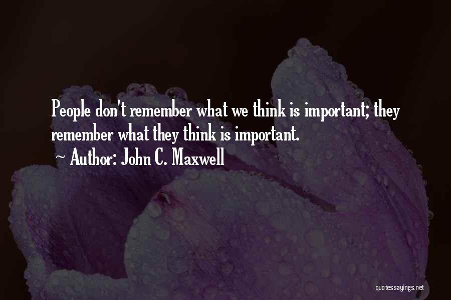 Think On These Things John Maxwell Quotes By John C. Maxwell