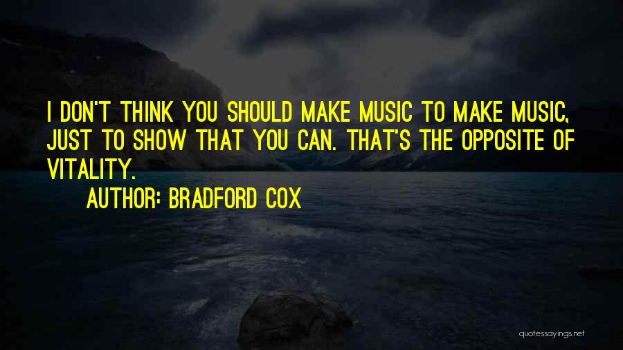 Think Opposite Quotes By Bradford Cox