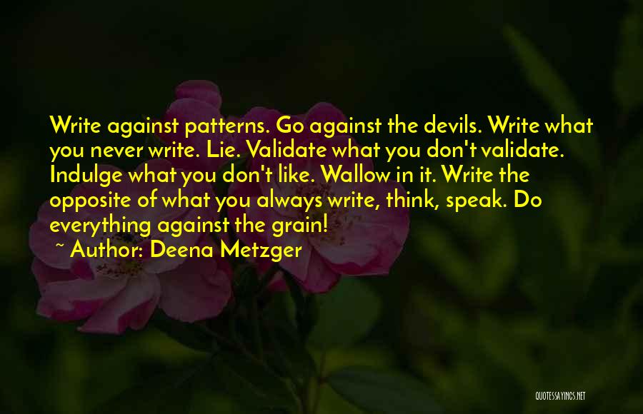 Think Opposite Quotes By Deena Metzger