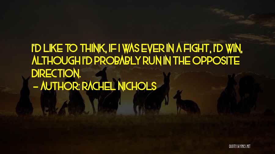 Think Opposite Quotes By Rachel Nichols