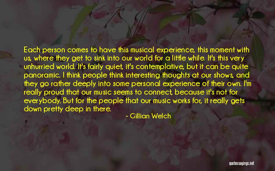 Think Our Own Thoughts Quotes By Gillian Welch Think Our Own Thoughts Quotes By Gillian Welch