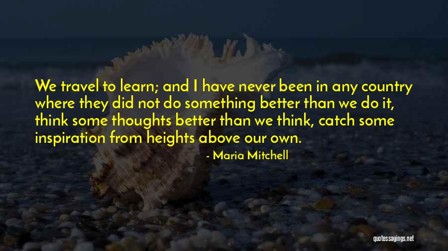 Think Our Own Thoughts Quotes By Maria Mitchell Think Our Own Thoughts Quotes By Maria Mitchell