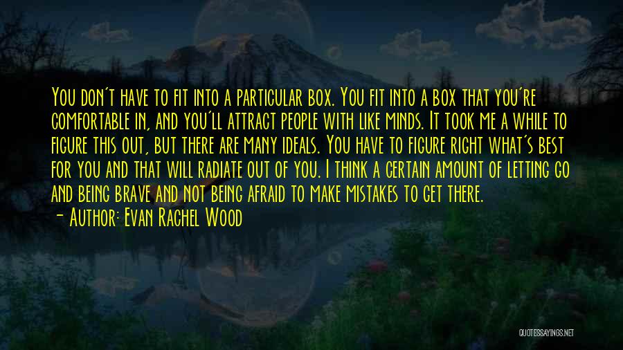 Think Out Of Box Quotes By Evan Rachel Wood