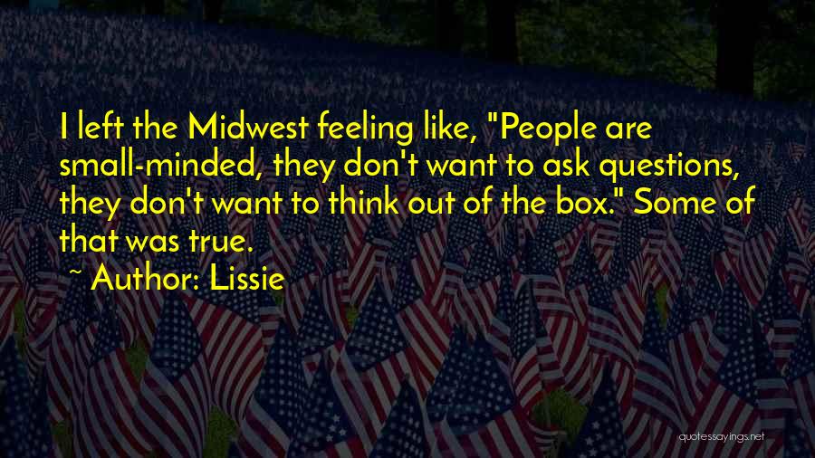 Think Out Of Box Quotes By Lissie