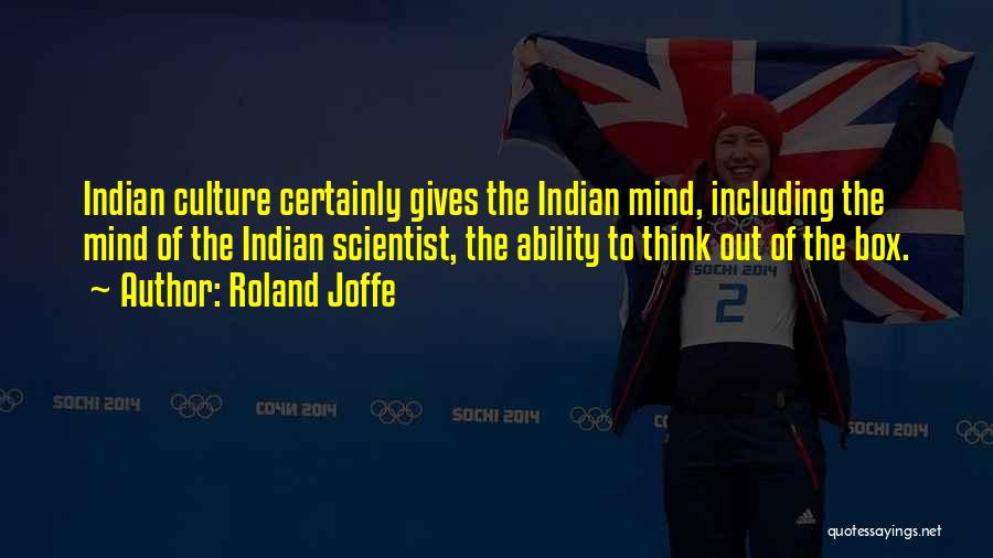 Think Out Of Box Quotes By Roland Joffe