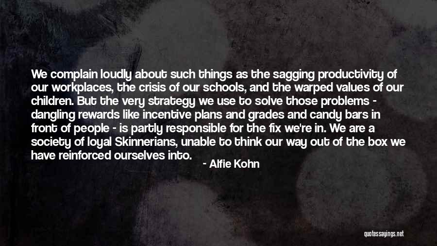 Think Out Of The Box Quotes By Alfie Kohn Think Out Of The Box Quotes By Alfie Kohn