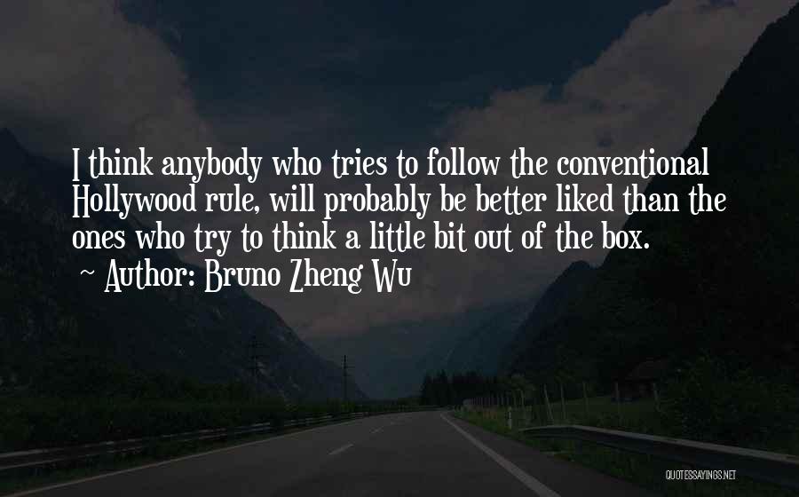 Think Out Of The Box Quotes By Bruno Zheng Wu