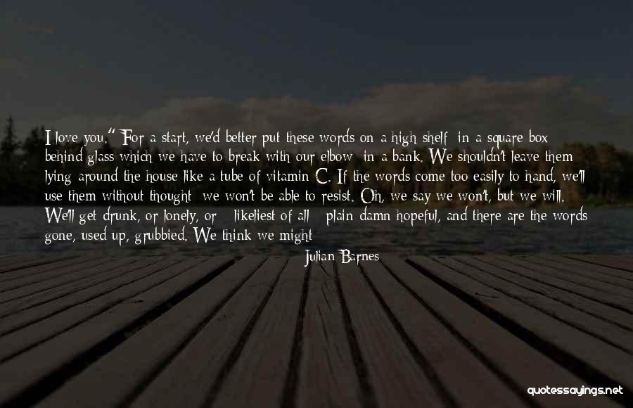 Think Out Of The Box Quotes By Julian Barnes Think Out Of The Box Quotes By Julian Barnes