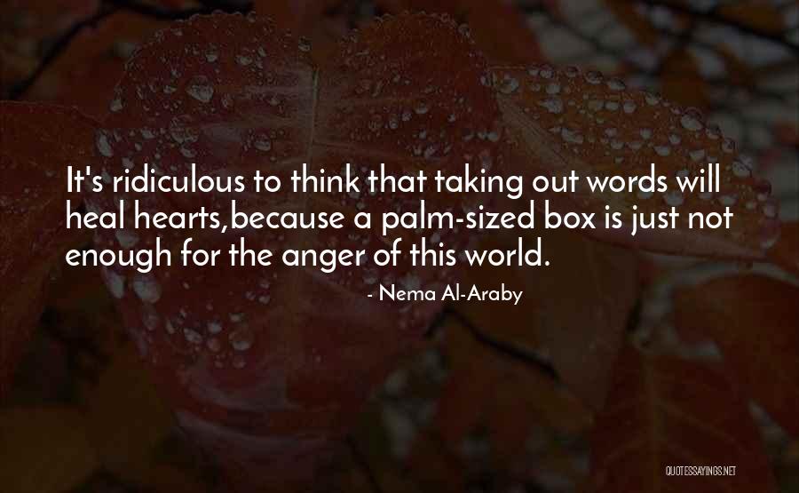 Think Out Of The Box Quotes By Nema Al-Araby Think Out Of The Box Quotes By Nema Al-Araby