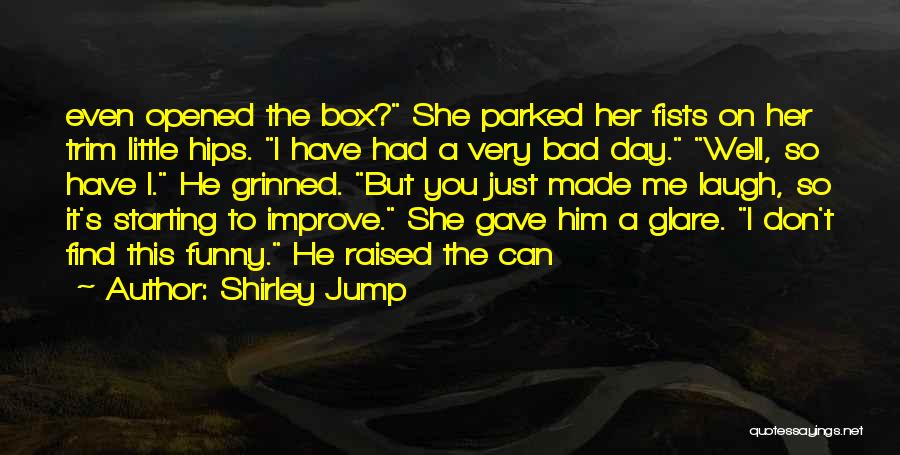 Think Outside The Box Funny Quotes By Shirley Jump