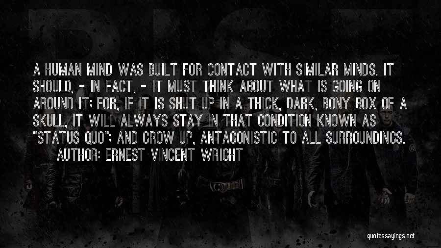 Think Outside The Box Similar Quotes By Ernest Vincent Wright