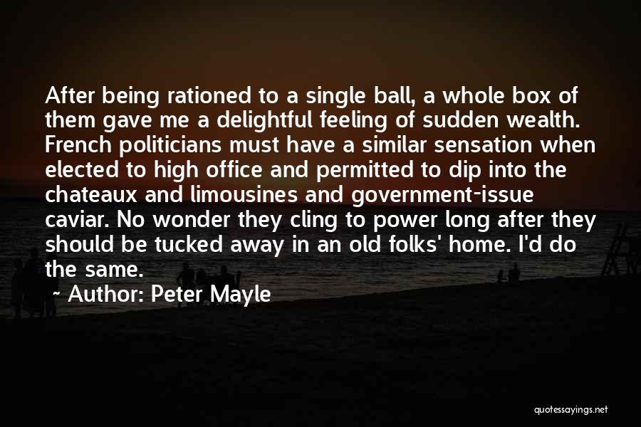 Think Outside The Box Similar Quotes By Peter Mayle