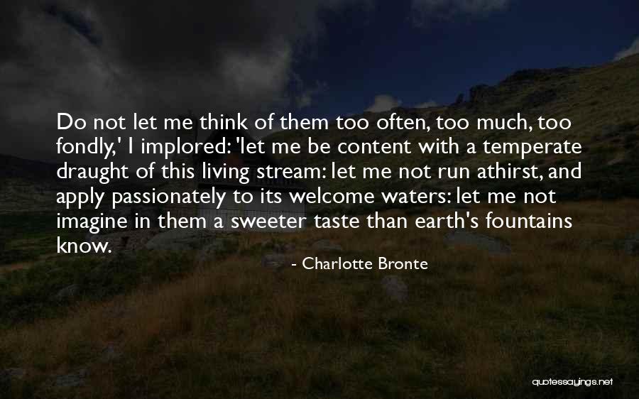 Think Passionately Quotes By Charlotte Bronte Think Passionately Quotes By Charlotte Bronte