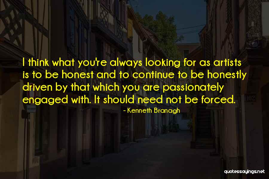 Think Passionately Quotes By Kenneth Branagh Think Passionately Quotes By Kenneth Branagh