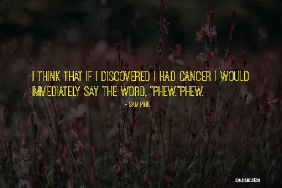 Think Pink Quotes By Sam Pink Think Pink Quotes By Sam Pink