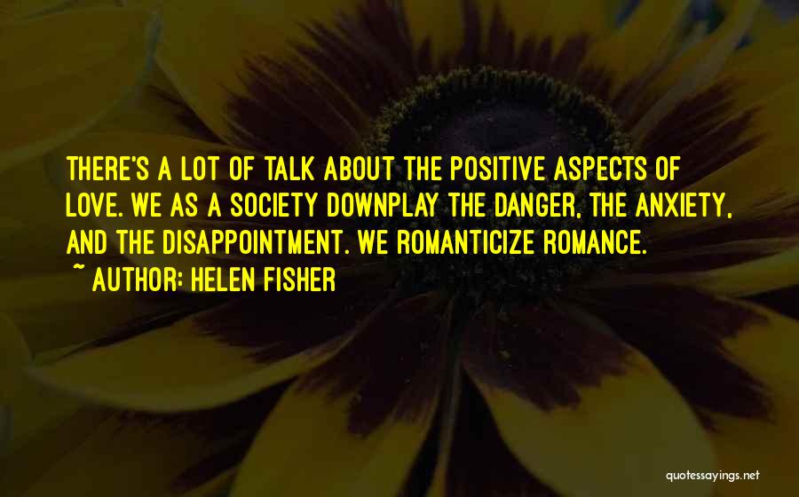 Think Positive About Love Quotes By Helen Fisher