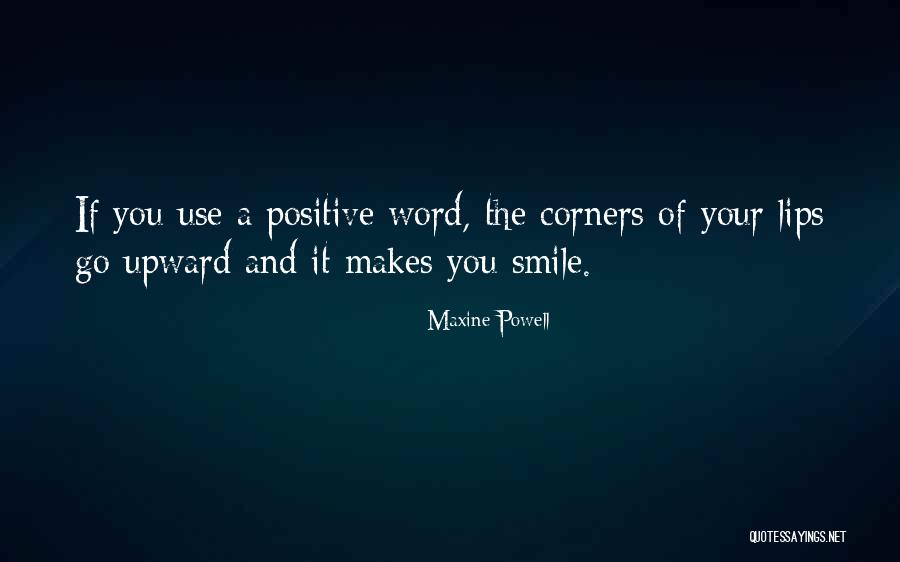 Think Positive And Smile Quotes By Maxine Powell Think Positive And Smile Quotes By Maxine Powell