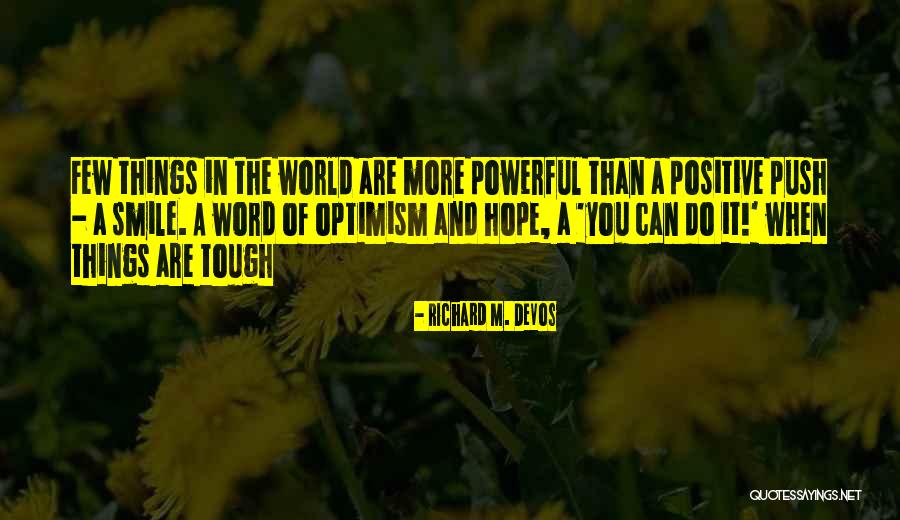 Think Positive And Smile Quotes By Richard M. DeVos Think Positive And Smile Quotes By Richard M. DeVos