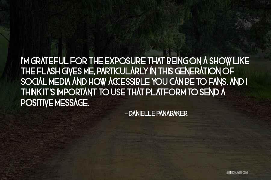 Think Positive Be Positive Quotes By Danielle Panabaker Think Positive Be Positive Quotes By Danielle Panabaker