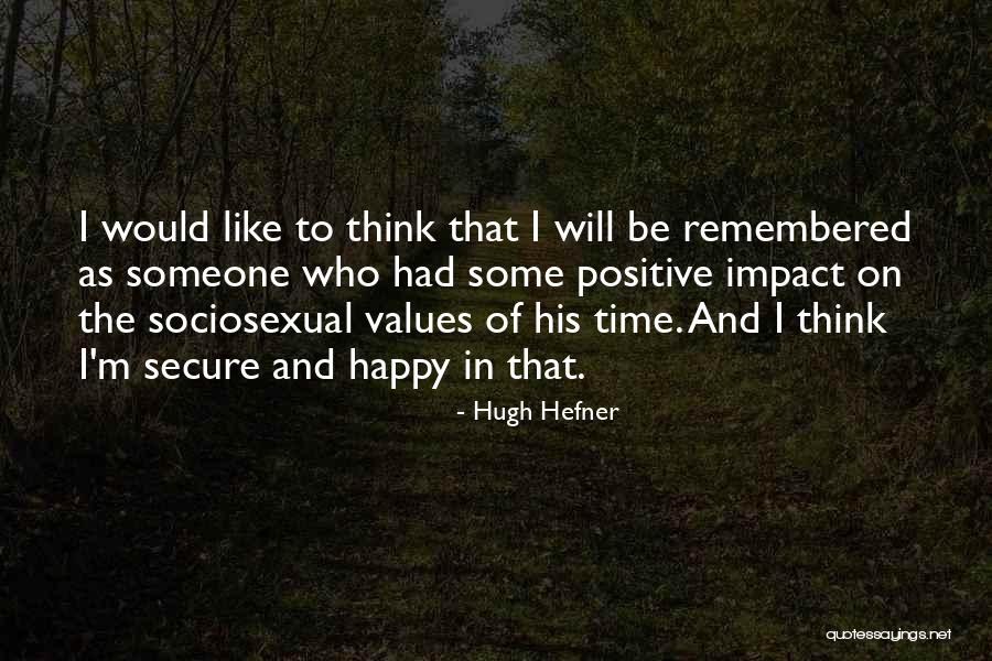 Think Positive Be Positive Quotes By Hugh Hefner Think Positive Be Positive Quotes By Hugh Hefner