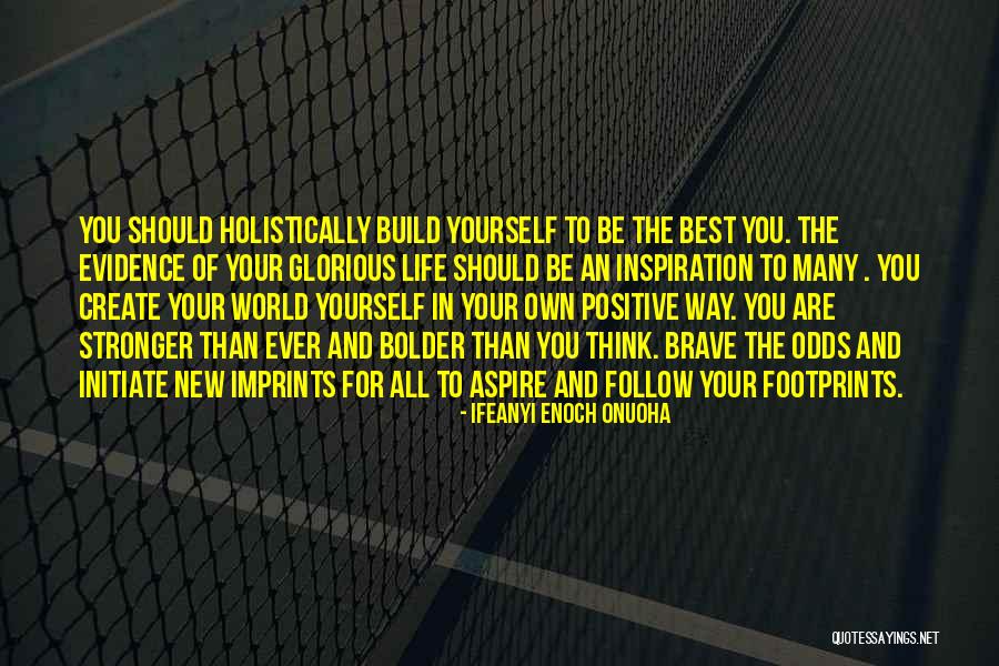 Think Positive Be Positive Quotes By Ifeanyi Enoch Onuoha Think Positive Be Positive Quotes By Ifeanyi Enoch Onuoha