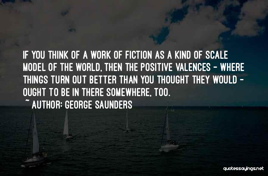 Think Positive Quotes By George Saunders