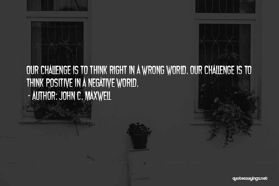 Think Positive Quotes By John C. Maxwell
