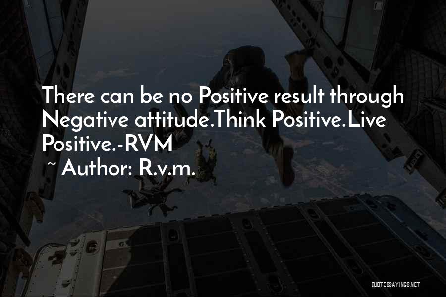Think Positive Quotes By R.v.m.