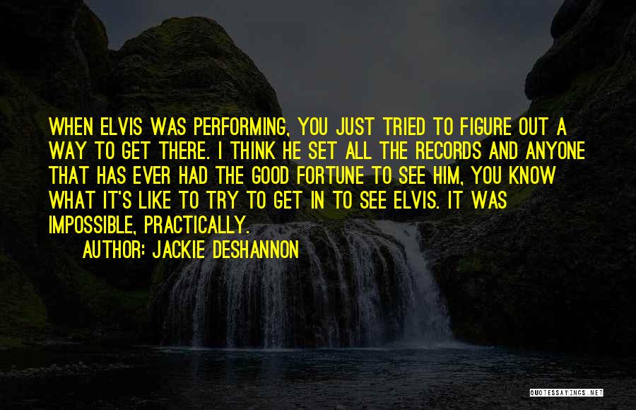 Think Practically Quotes By Jackie DeShannon