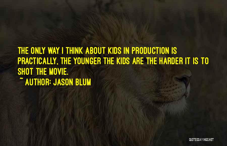 Think Practically Quotes By Jason Blum