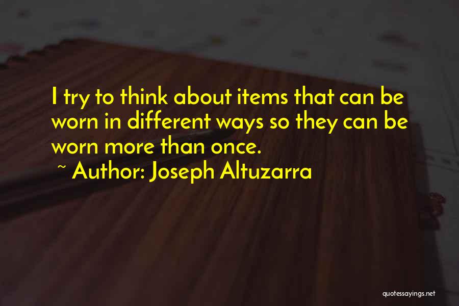 Think Quotes By Joseph Altuzarra
