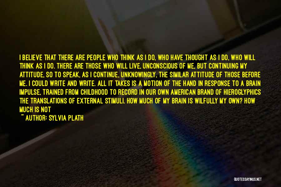 Think Quotes By Sylvia Plath