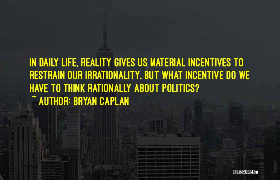 Think Rationally Quotes By Bryan Caplan