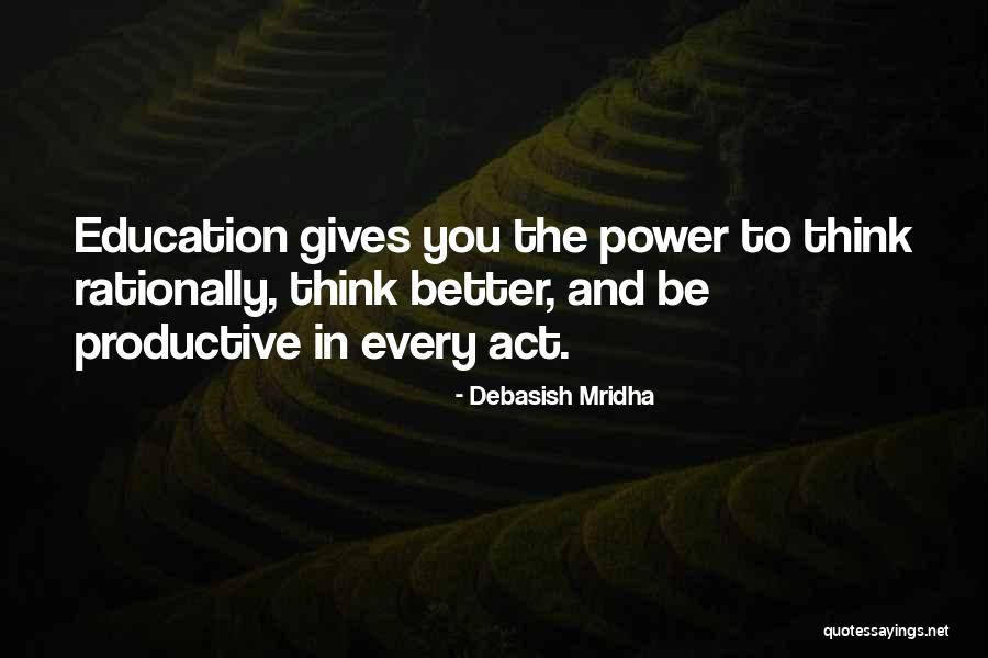 Think Rationally Quotes By Debasish Mridha Think Rationally Quotes By Debasish Mridha