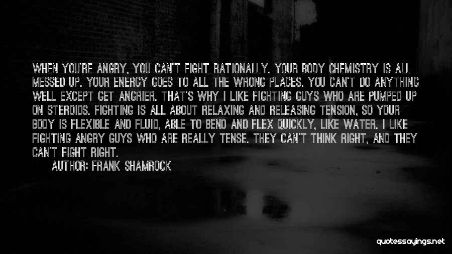 Think Rationally Quotes By Frank Shamrock