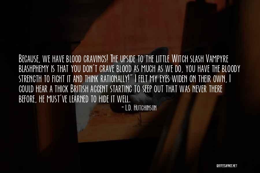 Think Rationally Quotes By L.D. Hutchinson Think Rationally Quotes By L.D. Hutchinson