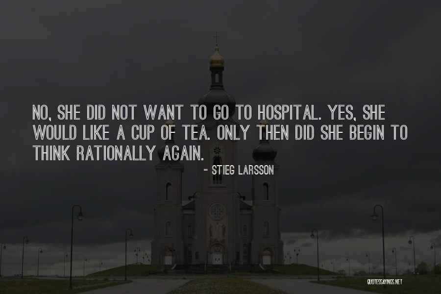 Think Rationally Quotes By Stieg Larsson