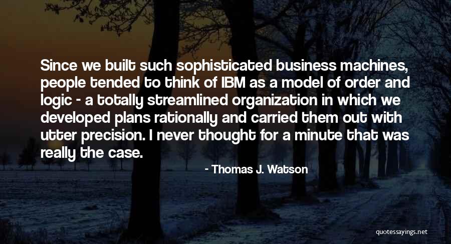 Think Rationally Quotes By Thomas J. Watson