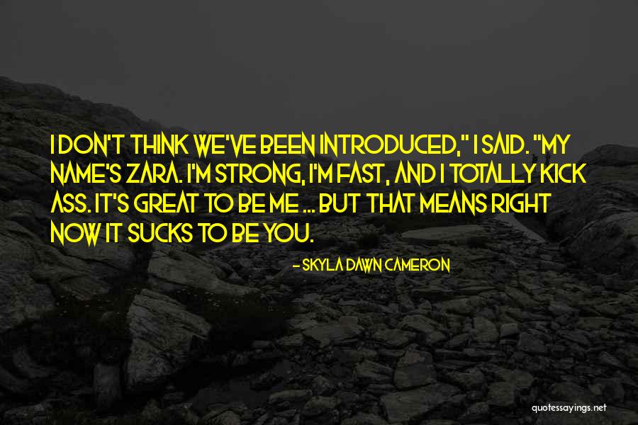 Think Right Me Quotes By Skyla Dawn Cameron Think Right Me Quotes By Skyla Dawn Cameron