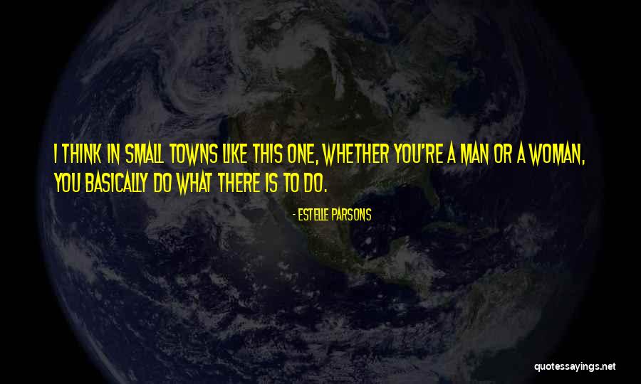 Think Small Quotes By Estelle Parsons Think Small Quotes By Estelle Parsons