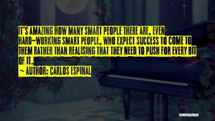 Think Smart Not Hard Quotes By Carlos Espinal